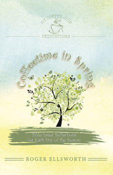 Paperback Coffeetime in Spring: Bible-Based Reflections for Each Day of the Season Book