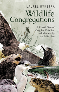 Paperback Wildlife Congregations: A Priest's Year of Gaggles, Colonies and Murders by the Salish Sea Book