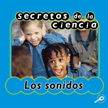 Paperback Secretos de la Ciencia Los Sonidos: Sound [Spanish] Book