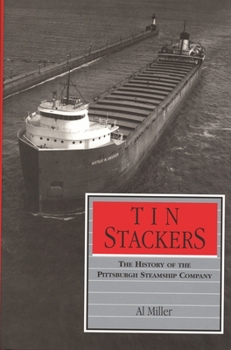 Tin Stackers: The History of the Pittsburgh Steamship Company (Great Lakes Books) - Book  of the Great Lakes Books Series