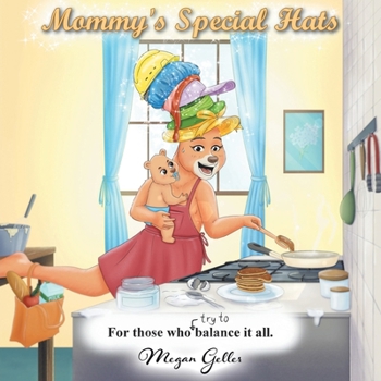 Paperback Mommy's Special Hats: For Those Who Try to Balance It All Book