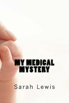 Paperback My Medical Mystery: A Biography Book