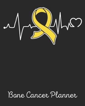 Bone Cancer Planner: Yearly & Weekly Organizer, To Do Lists, Notes Bone Cancer Journal Notebook (8x10), Bone Cancer Books, Bone Cancer Gifts, Bone Cancer Awareness