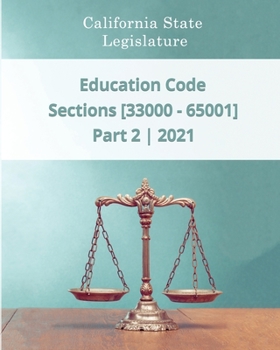 Paperback Education Code 2021 - Part 2 - Sections [33000 - 65001] Book