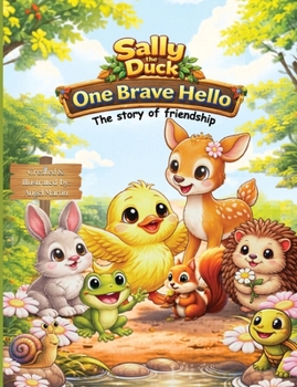 Sally the Duck: One Brave Hello: The story of Frienship: A sweet story about making friends and building confidence (ages 3-5)