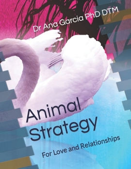 Paperback Animal Strategy: For Love and Relationships Book