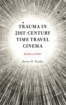 Paperback Trauma in 21st-Century Time Travel Cinema: Being (a)Part Book