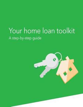 Paperback Your Home Loan Toolkit: A Step-by-Step Guide Book
