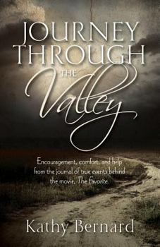 Journey Through the Valley: Encouragement, Comfort and Help from the Journal of True Events Behind the Movie, the Favorite