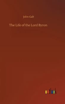 The Life of the Lord Byron