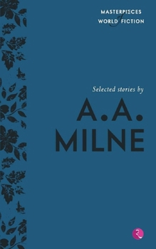 Paperback Selected Stories by A.A. Milne (Masterpieces of World Fiction) Book