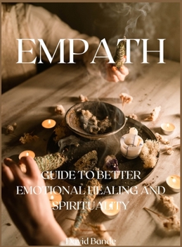 Hardcover Empath: Guide to Better Emotional Healing and Spirituality Book