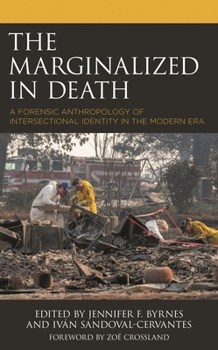Hardcover The Marginalized in Death: A Forensic Anthropology of Intersectional Identity in the Modern Era Book