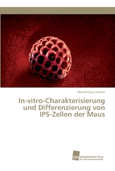 Paperback In-vitro-Charakterisierung und Differenzierung von IPS-Zellen der Maus [German] Book