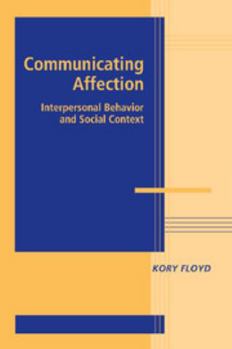 Paperback Communicating Affection: Interpersonal Behavior and Social Context Book