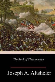 The Rock of Chickamauga, A Story of the Western Crisis - Book #6 of the Civil War