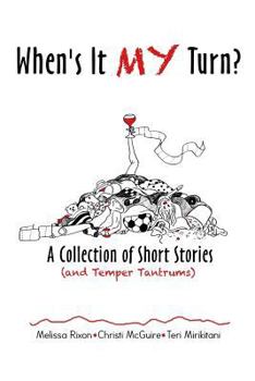 Paperback When's It My Turn?: A Collection of Short Stories (and Temper Tantrums) Book