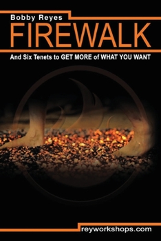 Paperback Firewalk and Six Tenets to GET MORE of WHAT YOU WANT Book