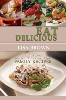 Paperback Eat Delicious: 35 Slow Cooker Recipes: Eat Delicious: Cookbook, 35 Slow Cooker Recipes, Easy to Cook, Quick, Soup, Salads, Starters, Book