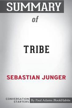 Summary of Tribe by Sebastian Junger: Conversation Starters