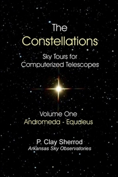 Paperback The Constellations - Sky Tours for Computerized TelescopesVol. One Book