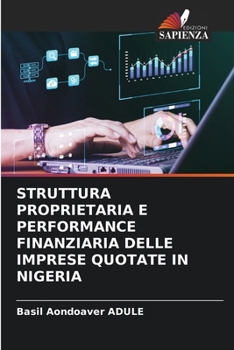 Paperback Struttura Proprietaria E Performance Finanziaria Delle Imprese Quotate in Nigeria [Italian] Book