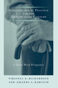 Hardcover Gerontological Practice for the Twenty-First Century: A Social Work Perspective Book