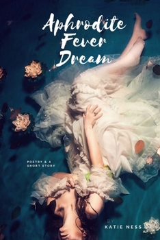 Paperback Aphrodite Fever Dream: Poetry & a short story Book