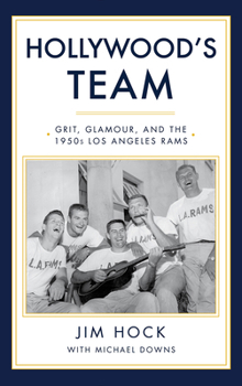 Paperback Hollywood's Team: The Story of the 1950s Los Angeles Rams and Pro Football's Golden Age Book
