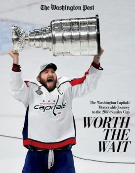 Paperback Worth the Wait: The Washington Capitals' Memorable Journey to the 2018 Stanley Cup Book