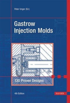 Hardcover Gastrow Injection Molds 4e: 130 Proven Designs Book