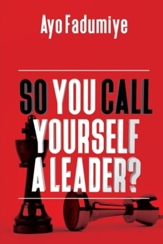 Paperback So You Call Yourself a Leader Book