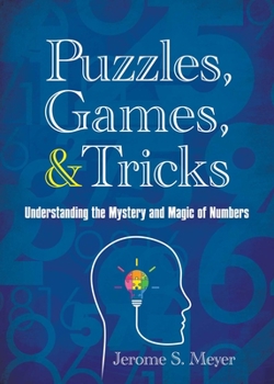 Paperback Puzzles, Games, and Tricks: Understanding the Mystery and Magic of Numbers Book
