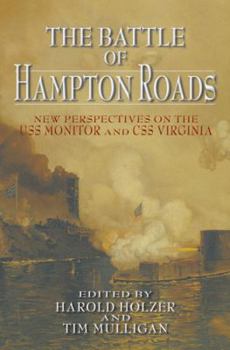 Paperback The Battle of Hampton Roads: New Perspectives on the USS Monitor and the CSS Virginia Book