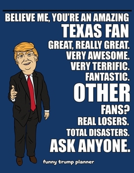 Paperback Funny Trump Planner: Funny Planner for Texas Fan (Conservative Trump Gift) Book