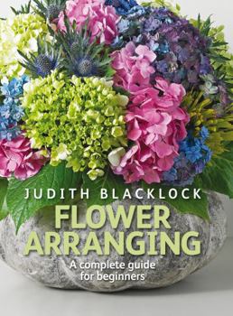 Hardcover Flower Arranging: The Complete Guide for Beginners Book