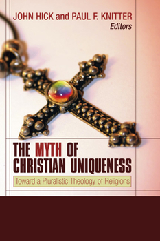 Paperback The Myth of Christian Uniqueness Book
