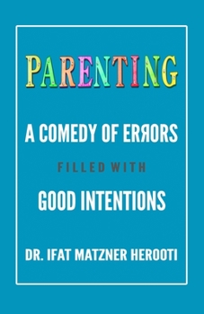 Paperback Parenting: A Comedy of Errors Filled With Good Intentions Book