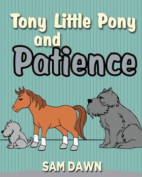 Paperback Tony Little Pony and Patience Book