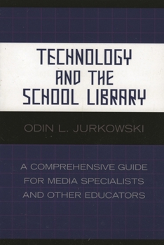 Paperback Technology and the School Library: A Comprehensive Guide for Media Specialists and Other Educators Book