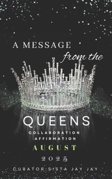 A Message from the Queens-August 2025: 30 Day All Female Collaboration Affirmation