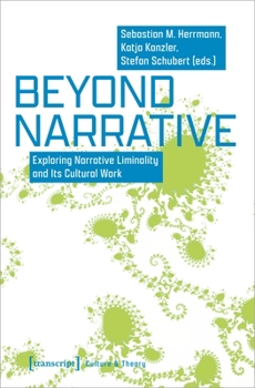 Paperback Beyond Narrative: Exploring Narrative Liminality and Its Cultural Work Book