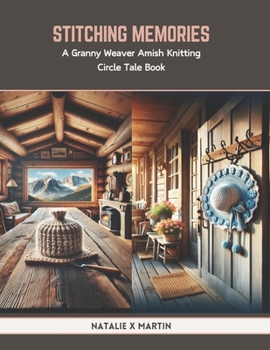 Paperback Stitching Memories: A Granny Weaver Amish Knitting Circle Tale Book