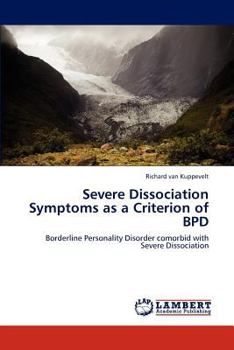 Paperback Severe Dissociation Symptoms as a Criterion of Bpd Book