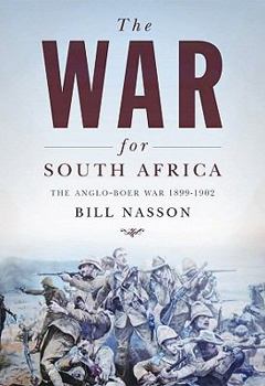 Paperback The War for South Africa: The Anglo-Boer War (1899-1902) Book