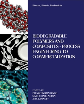 Paperback Biomass, Biofuels, Biochemicals: Biodegradable Polymers and Composites - Process Engineering to Commercialization Book