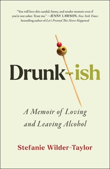 Hardcover Drunk-Ish: A Memoir of Loving and Leaving Alcohol Book