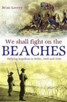 Hardcover We Shall Fight on the Beaches: Defying Napoleon and Hitler, 1805 and 1940 Book