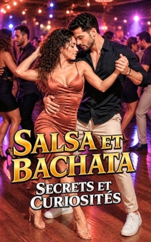 Paperback Salsa et Bachata: Secrets et Curiosités [French] Book