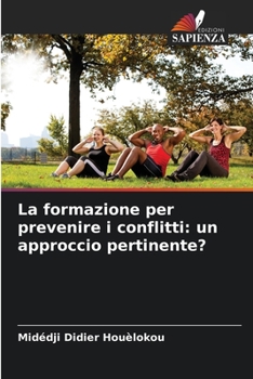 Paperback La formazione per prevenire i conflitti: un approccio pertinente? [Italian] Book
